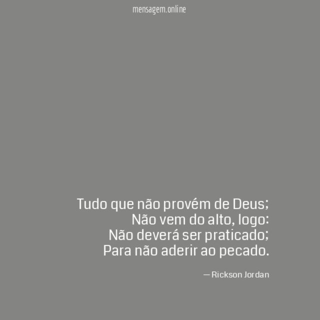 Tudo que não provém de Deus