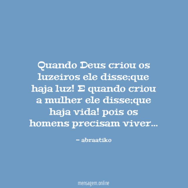 Quando Deus criou os luzeiros ele disse