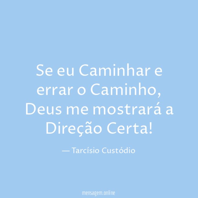 Se eu Caminhar e errar o Caminho