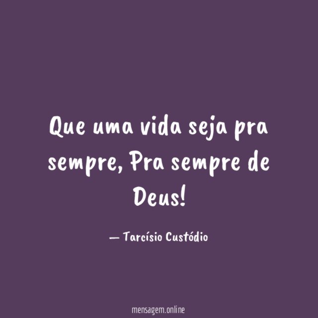 Que uma vida seja pra sempre