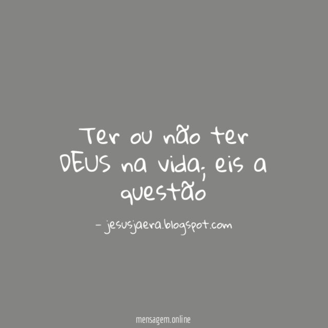 Ter ou não ter DEUS na vida