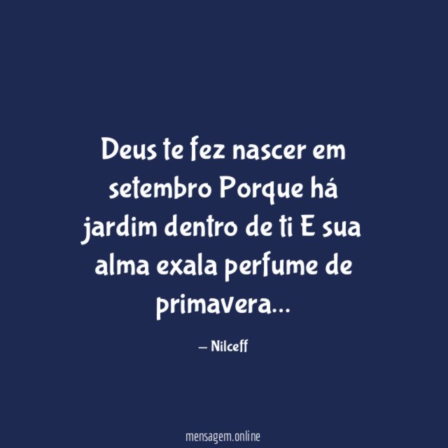 Deus te fez nascer em setembro Porque há jardim