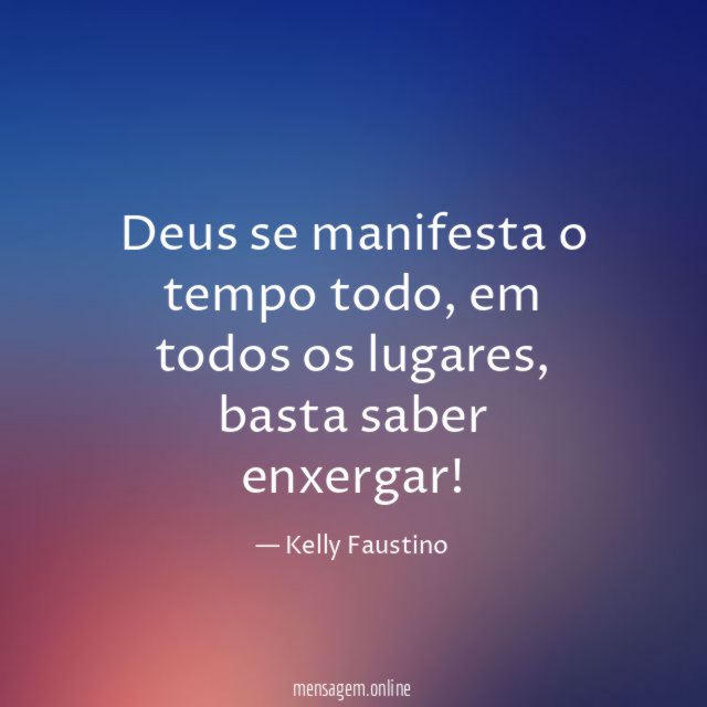Deus se manifesta o tempo todo