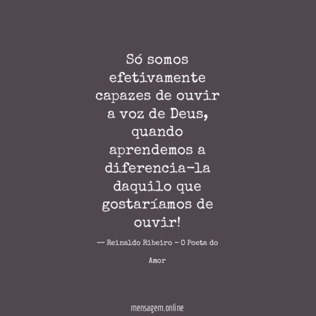 Só somos efetivamente capazes de ouvir a voz de Deus