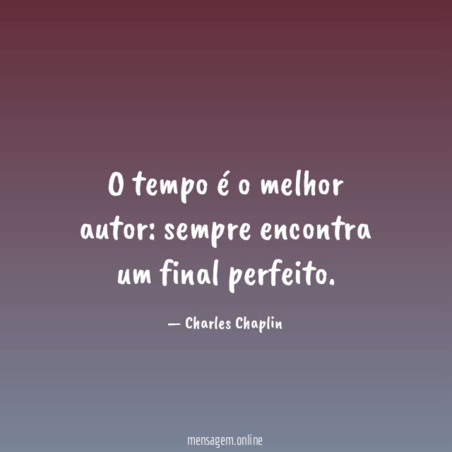 O tempo é o melhor autor