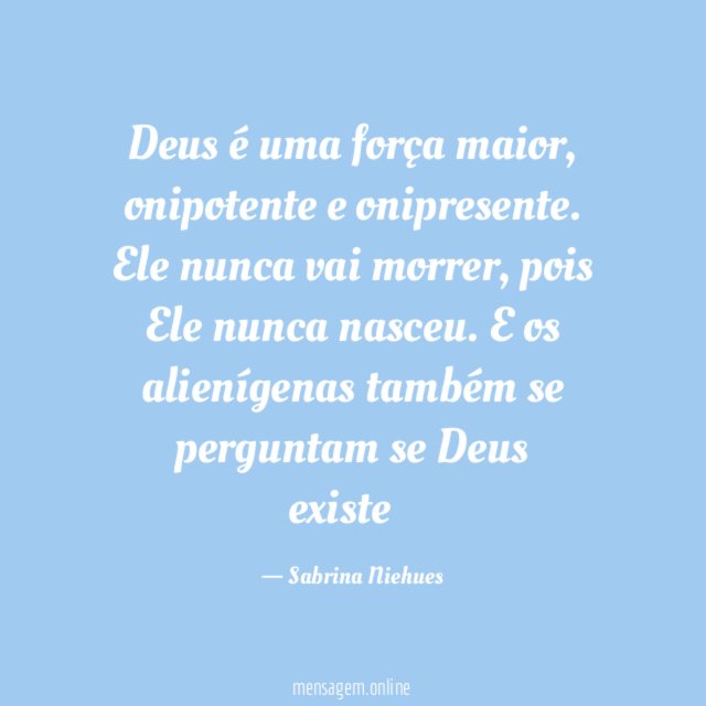 Deus é uma força maior