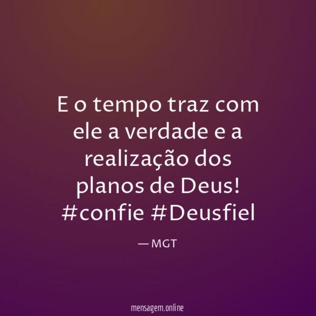E o tempo traz com ele a verdade