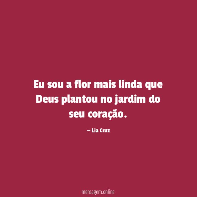 Eu sou a flor mais linda que Deus