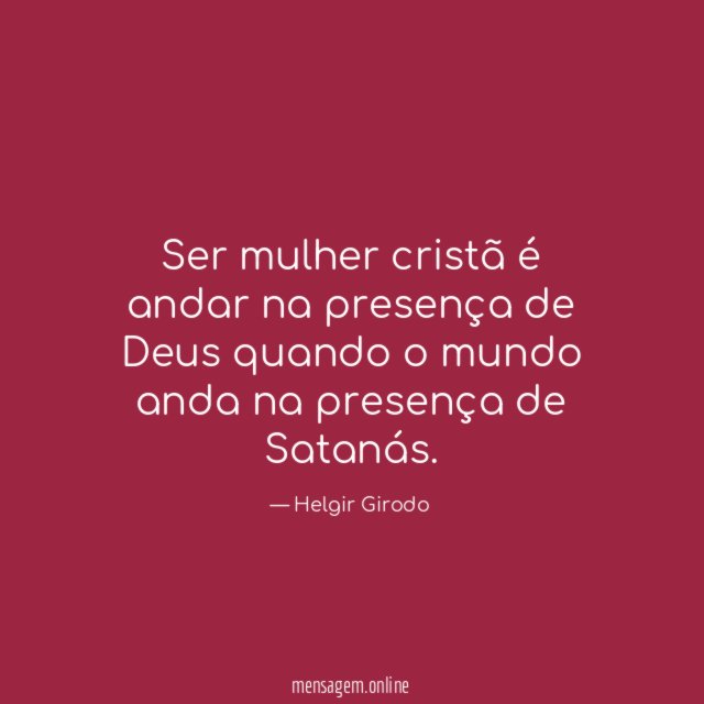 Ser mulher cristã é andar na presença de