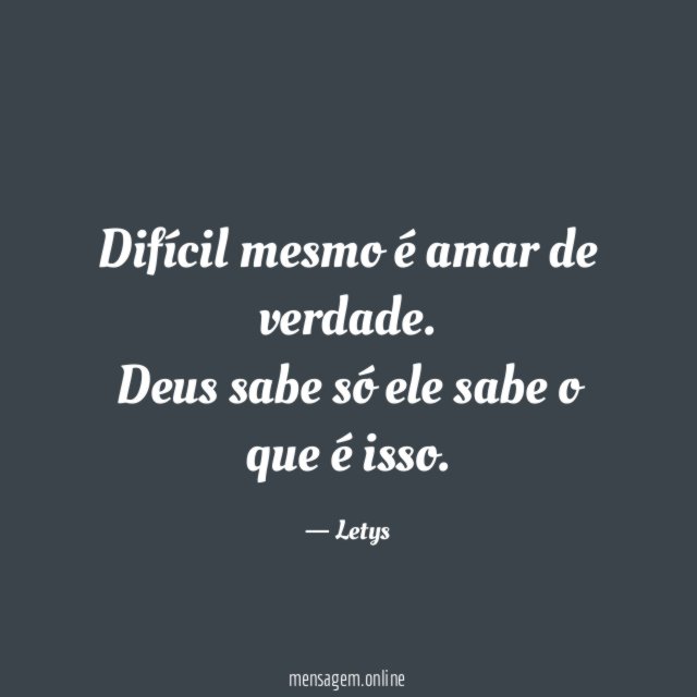 Difícil mesmo é amar de verdade