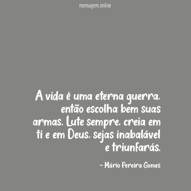 A vida é uma eterna guerra