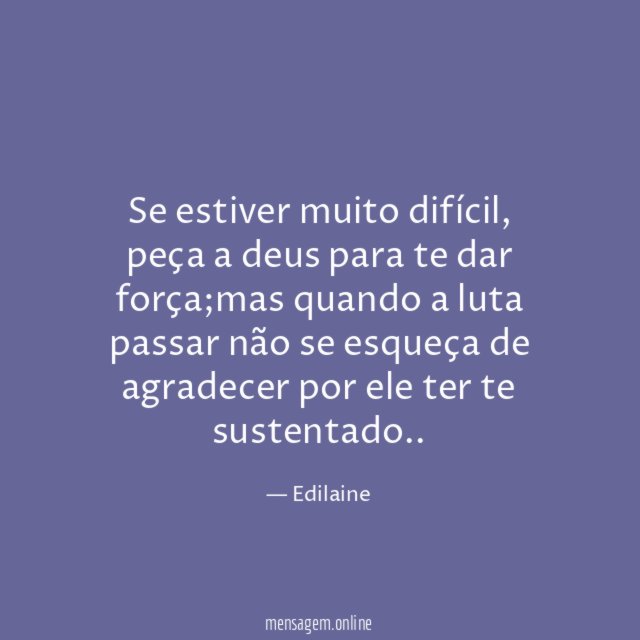 Se estiver muito difícil