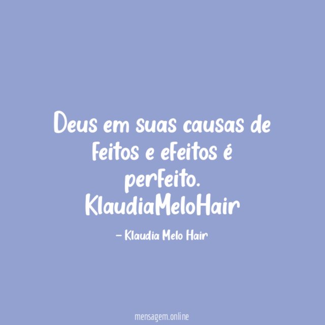 Deus em suas causas de feitos e efeitos é perfeito