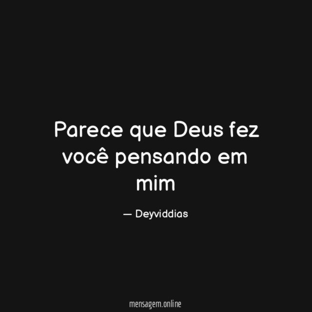 Parece que Deus fez você pensando em mim