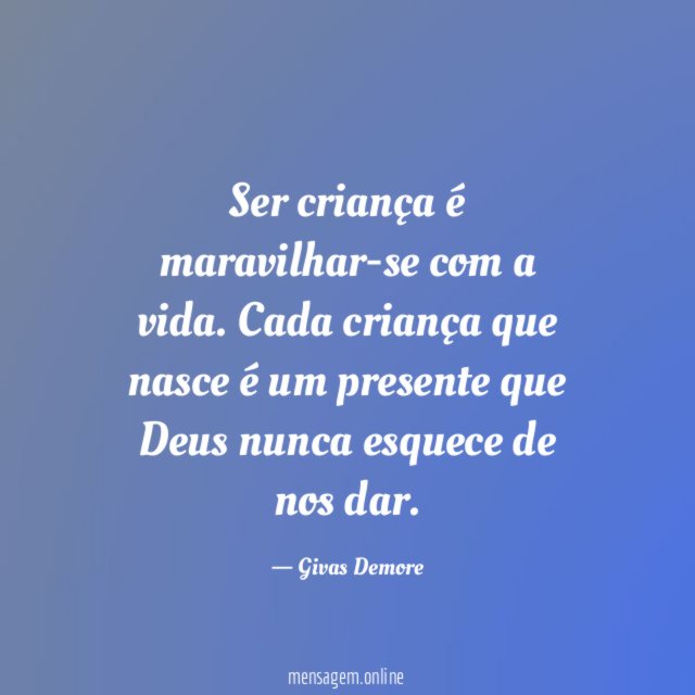 Ser criança é maravilhar-se com a vida