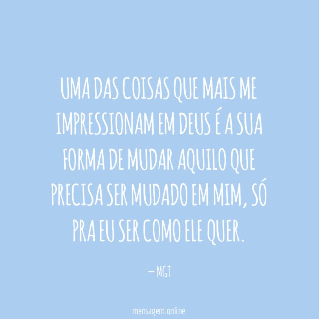 Uma das coisas que mais me impressionam em