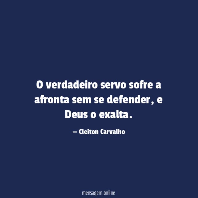 O verdadeiro servo sofre a afronta sem se defender