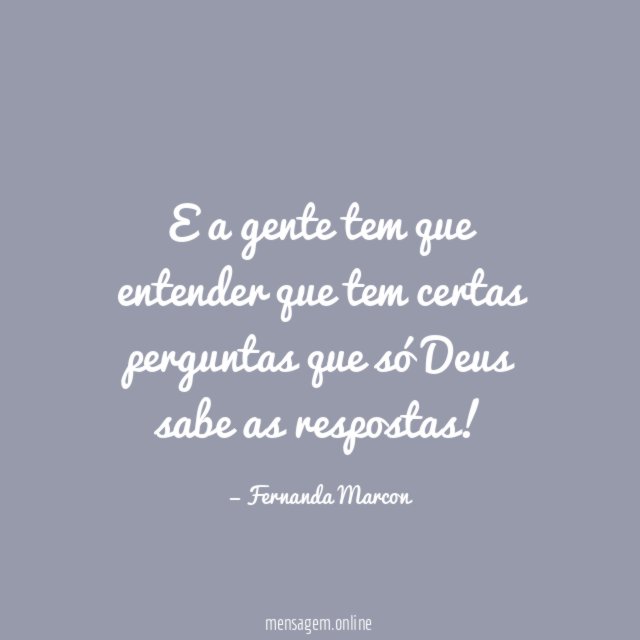 E a gente tem que entender que tem
