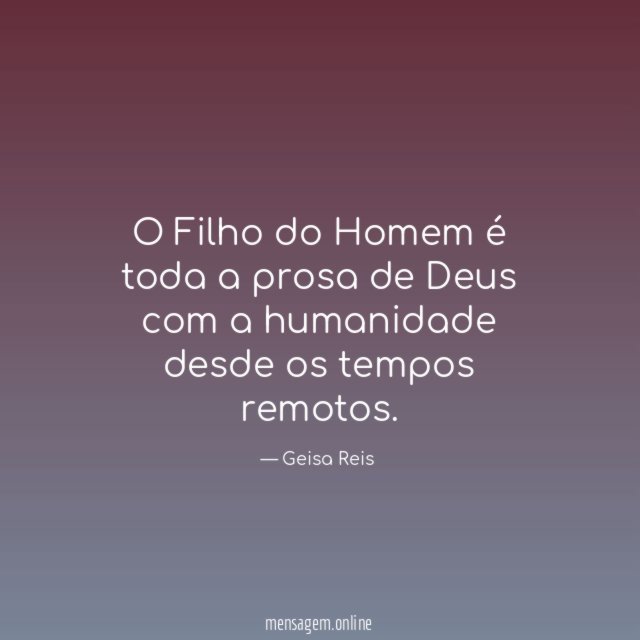 O Filho do Homem é toda a prosa
