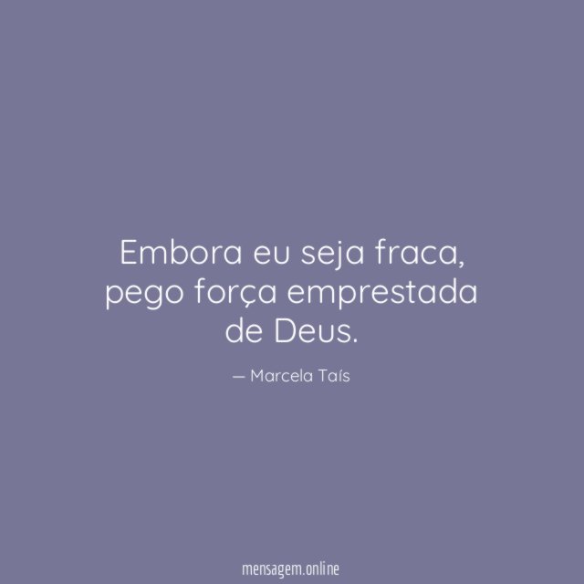 Embora eu seja fraca