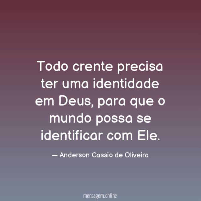 Todo crente precisa ter uma identidade em Deus