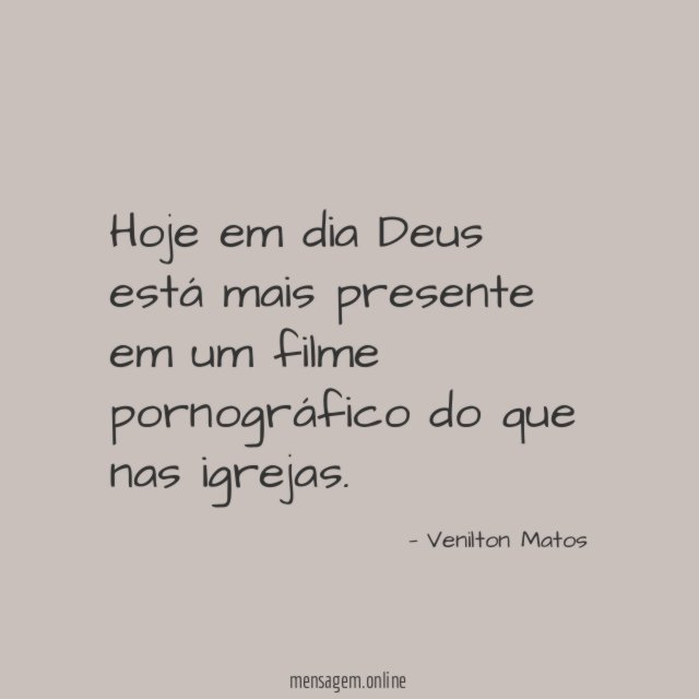 Hoje em dia Deus está mais presente em