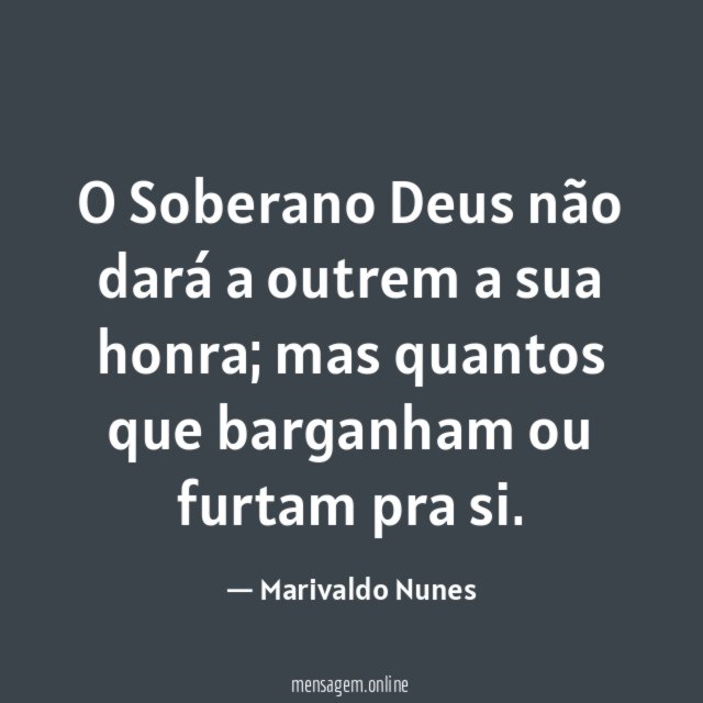 O Soberano Deus não dará a outrem a sua honra