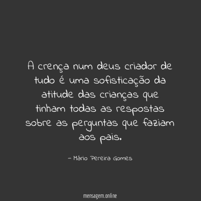 A crença num deus criador de tudo é
