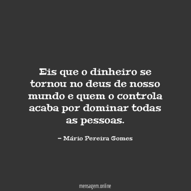 Eis que o dinheiro se tornou no deus