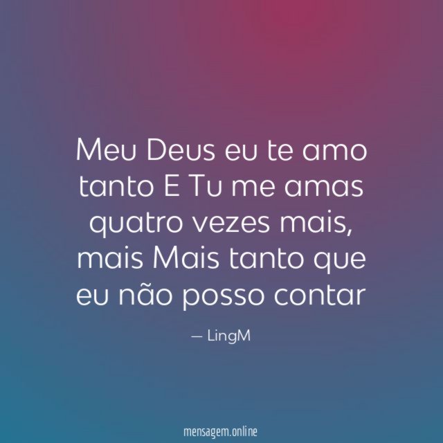 Meu Deus eu te amo tanto E Tu me