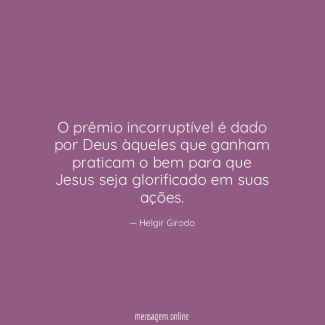 O prêmio incorruptível é dado por Deus àqueles