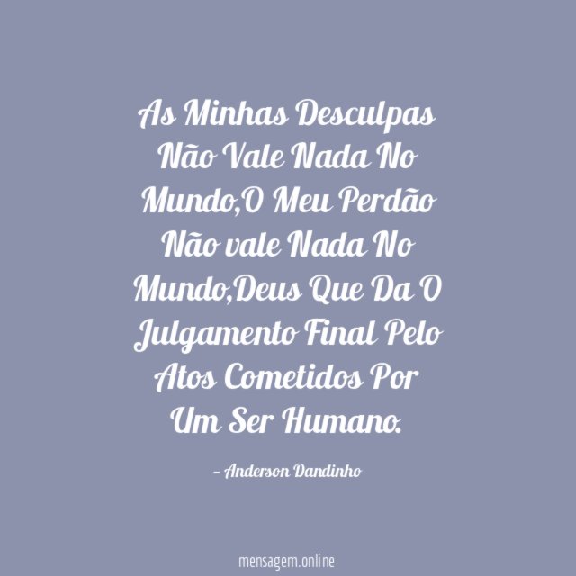 As Minhas Desculpas Não Vale Nada No Mundo