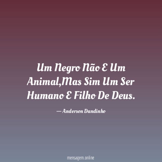Um Negro Não E Um Animal