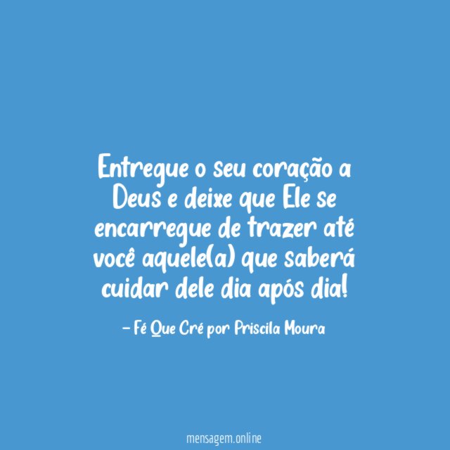 Entregue o seu coração a Deus e deixe