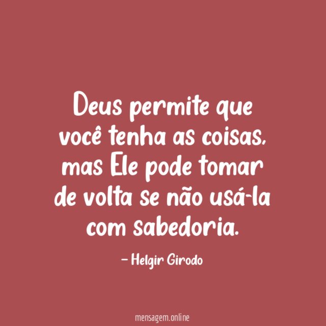 Deus permite que você tenha as coisas