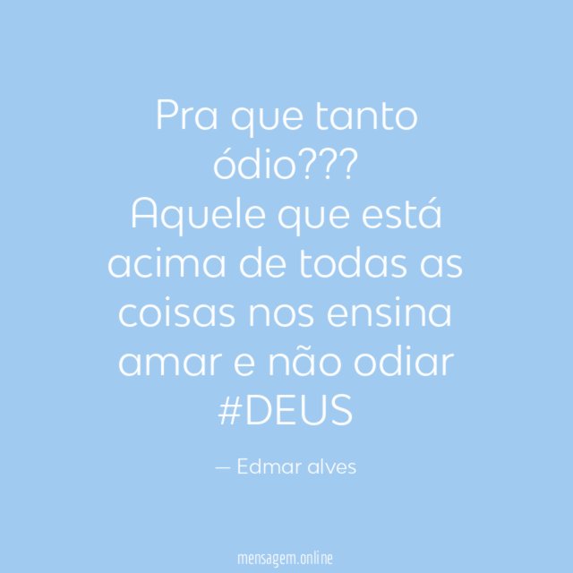 Pra que tanto ódio