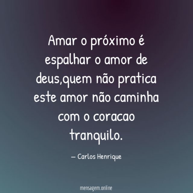 Amar o próximo é espalhar o amor de deus