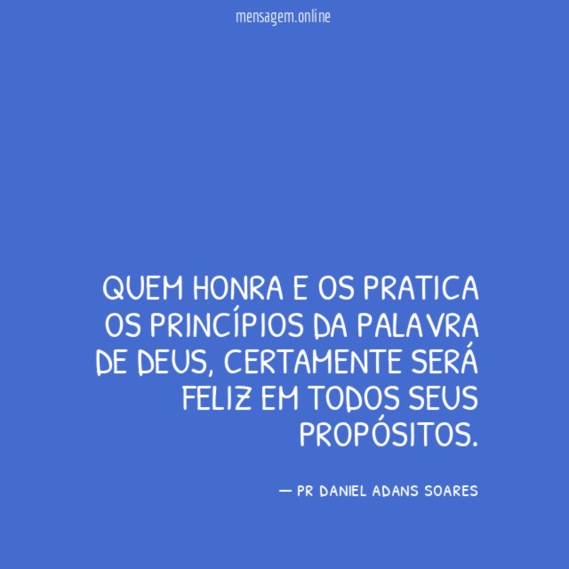 Quem honra e os pratica os princípios da Palavra de Deus