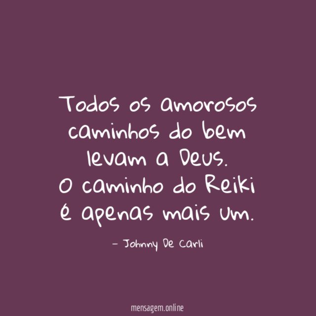 Todos os amorosos caminhos do bem levam a Deus
