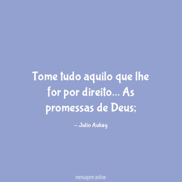 Tome tudo aquilo que lhe for por direito