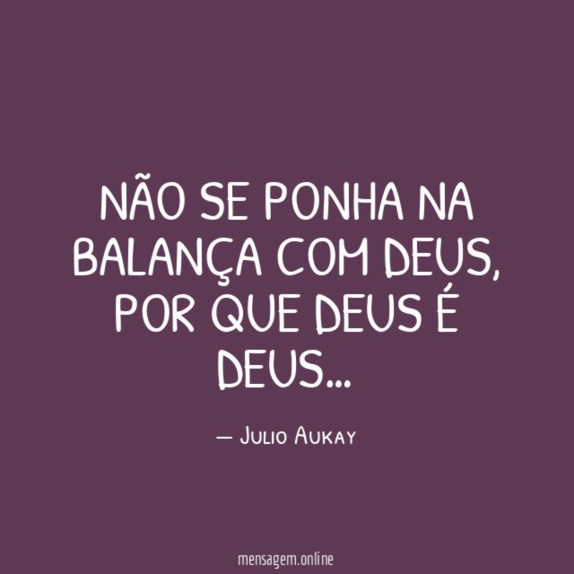 Não se ponha na balança com Deus