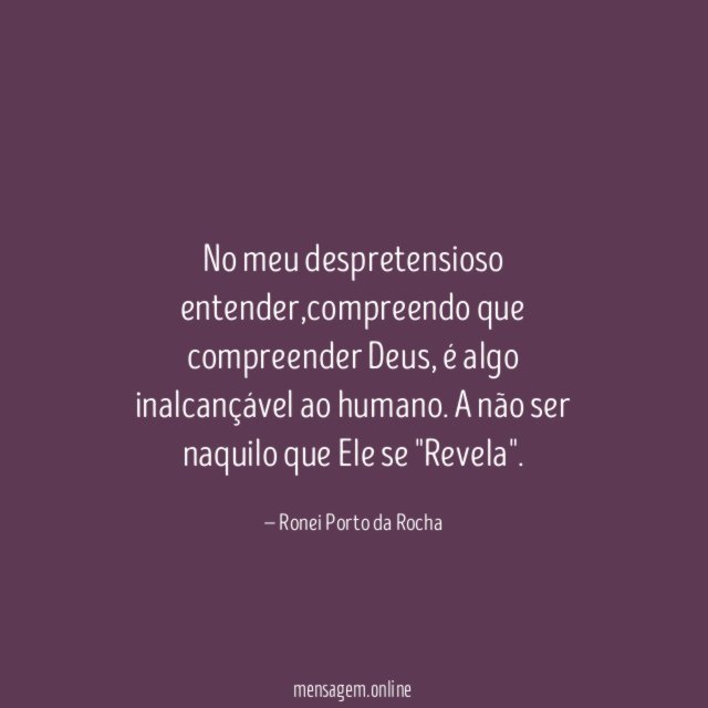 No meu despretensioso entender