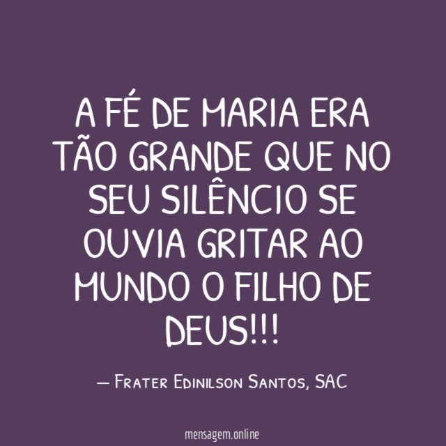 A fé de Maria era tão grande que