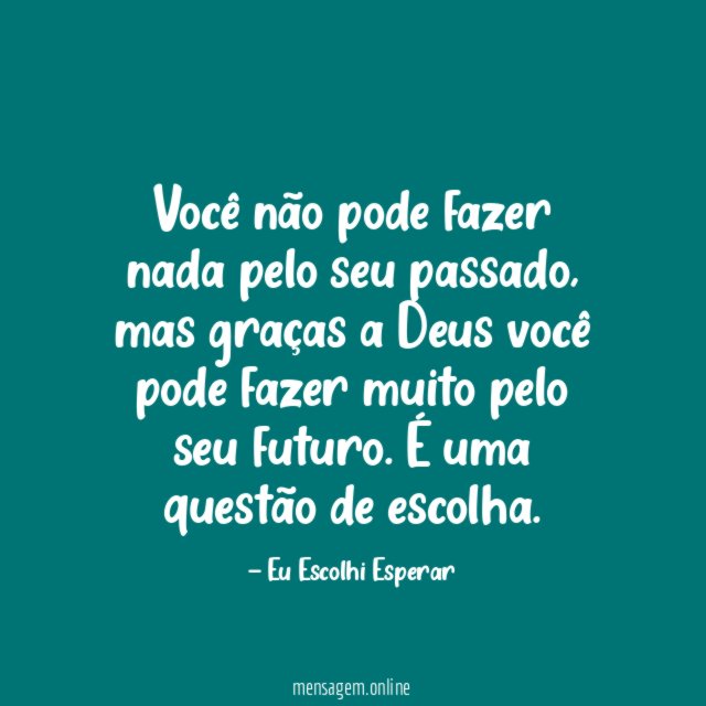 Você não pode fazer nada pelo seu passado