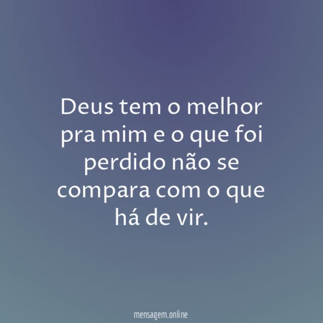 Deus tem o melhor pra mim