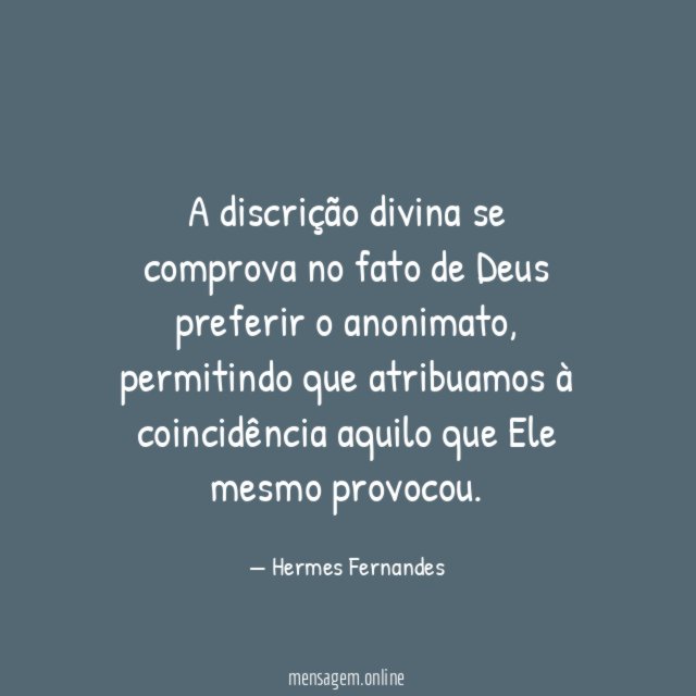 A discrição divina se comprova no fato de