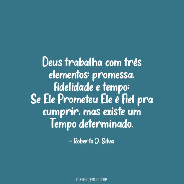 Deus trabalha com três elementos