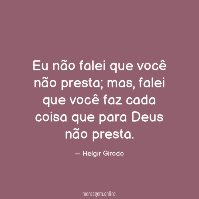 Eu não falei que você não presta