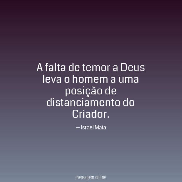 A falta de temor a Deus leva