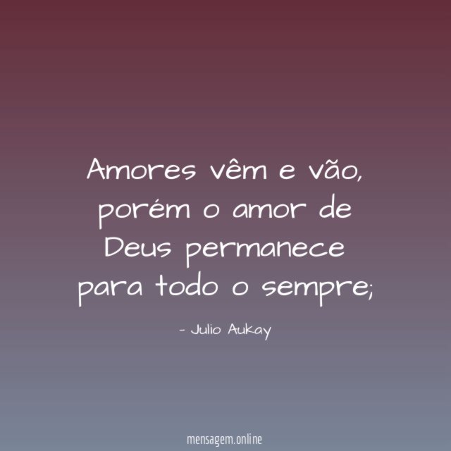 Amores vêm e vão